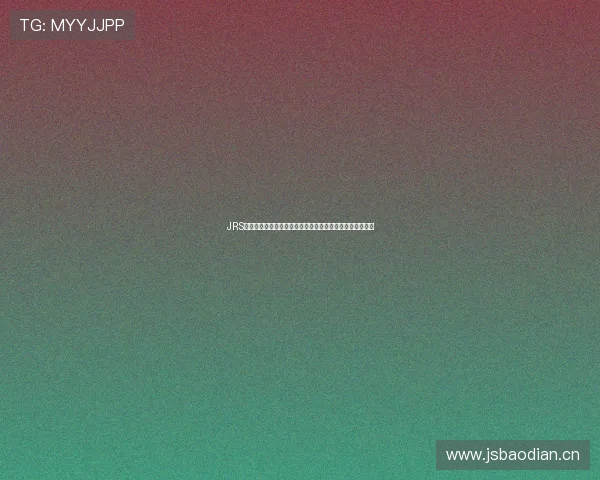 JRS低调直播为您带来高清直播体验让您不再错过任何精彩赛事 JRS低调直播为您带来高清直播体验让您不再错过任何精彩赛事